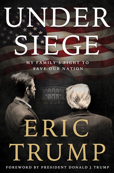 Threshold Editions to Publish Explosive New Memoir by Eric Trump  UNDER SIEGE: My Family’s Fight to Save the Nation
