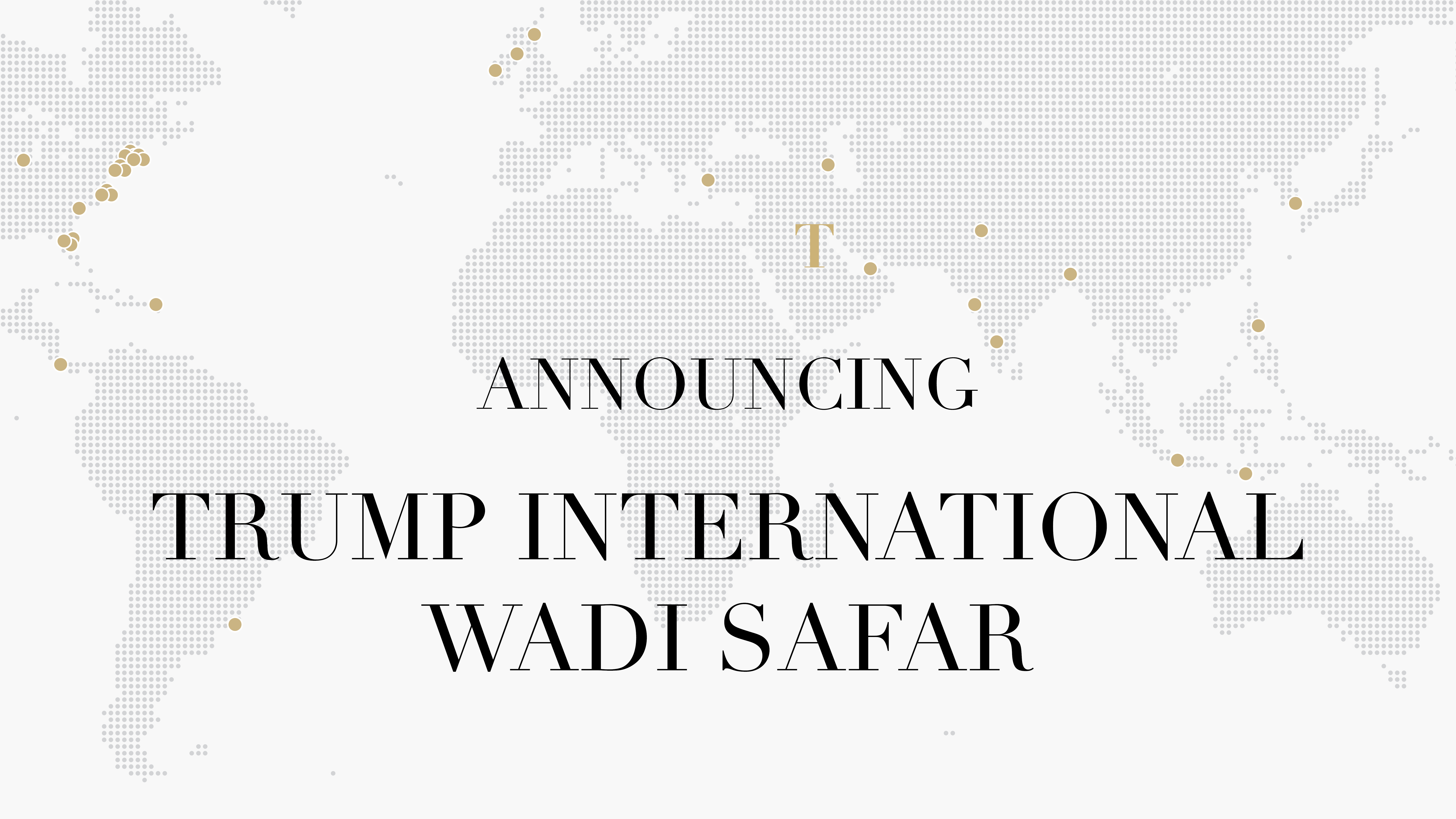 Dar Al Arkan, in Collaboration with Dar Global and The Trump Organization, to Develop Trump International, Wadi Safar